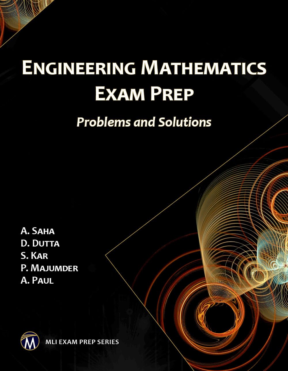 Buy Engineering Mathematics Exam Prep: Problems and Solutions (MLI Exam Prep Series) — BookShops.in
