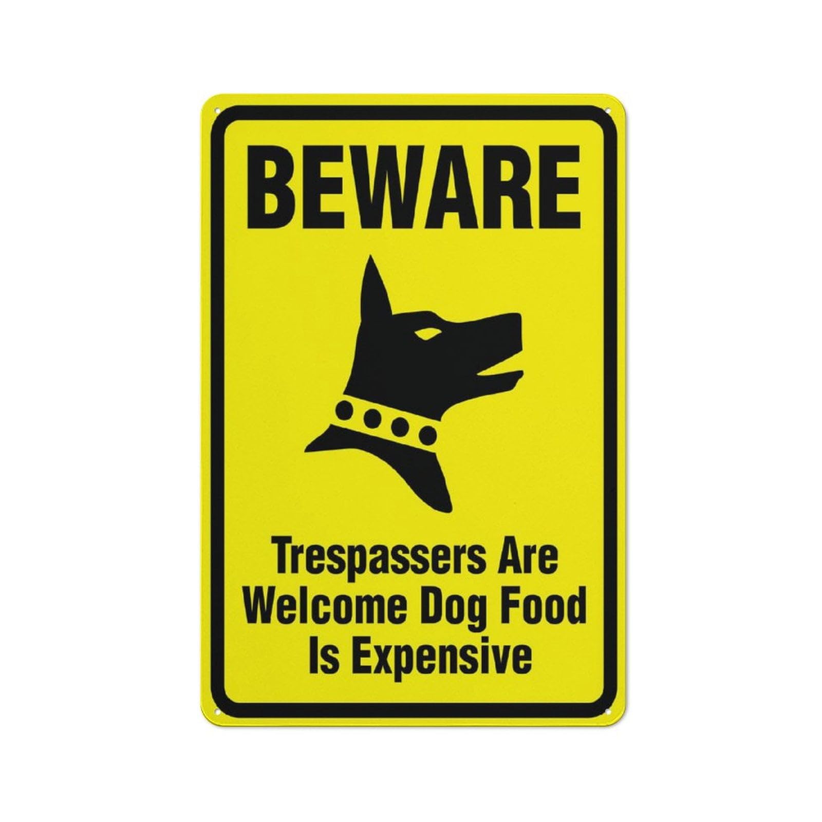 peiyeety Beware Trespassers are Welcome Dog Food is Expensive Sign Outdoor Signs Aluminum 12X8 Inch Uv Ink Printed for House and Business