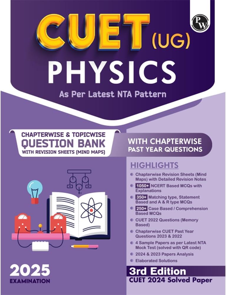 PW CUET (UG) Physics 2025 Chapterwise & Topicwise Question Bank with Past Year Questions (PYQ) and Mock Test [Paperback] PW (PW)