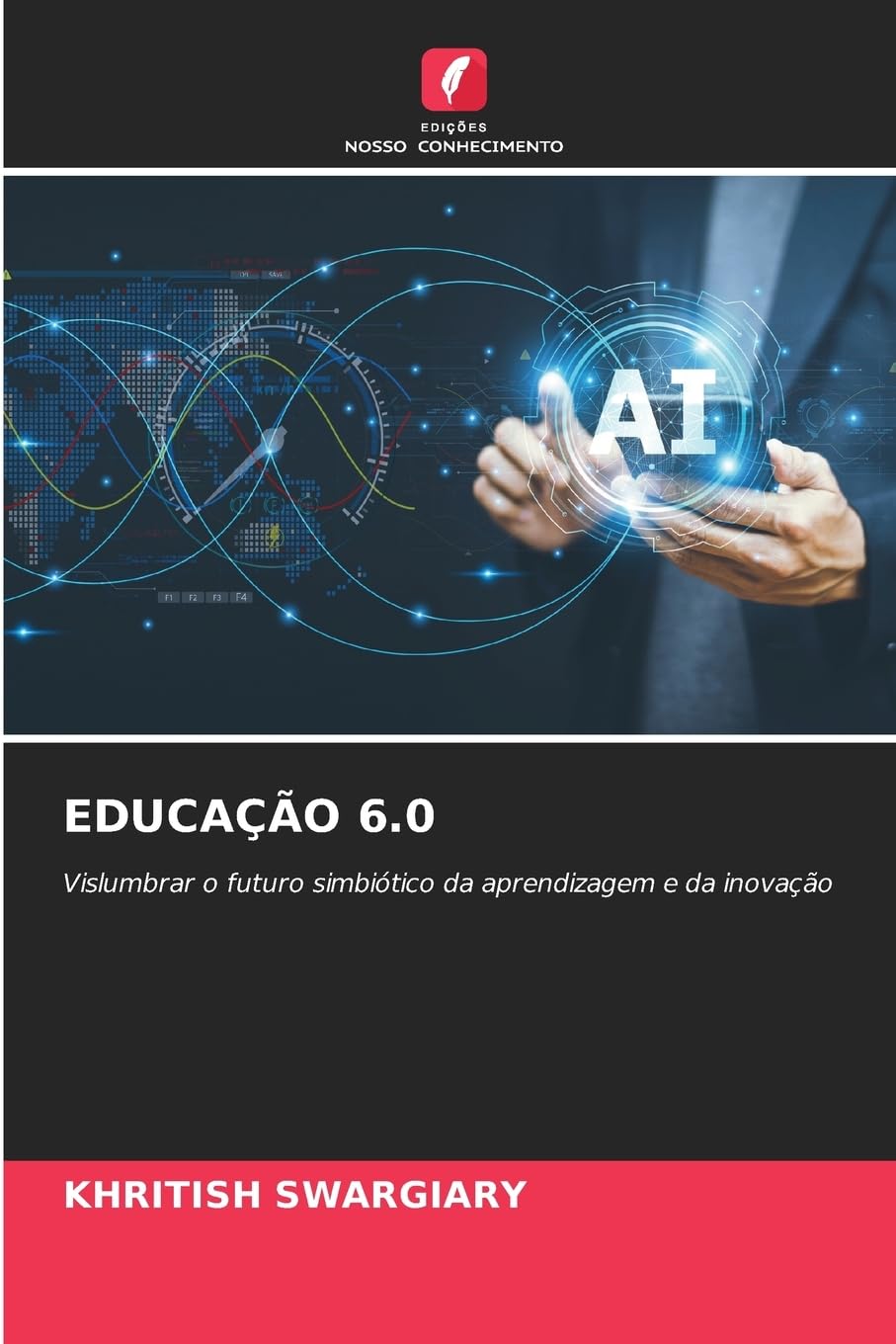 Educação 6.0: Vislumbrar o futuro simbiótico da aprendizagem e da inovação