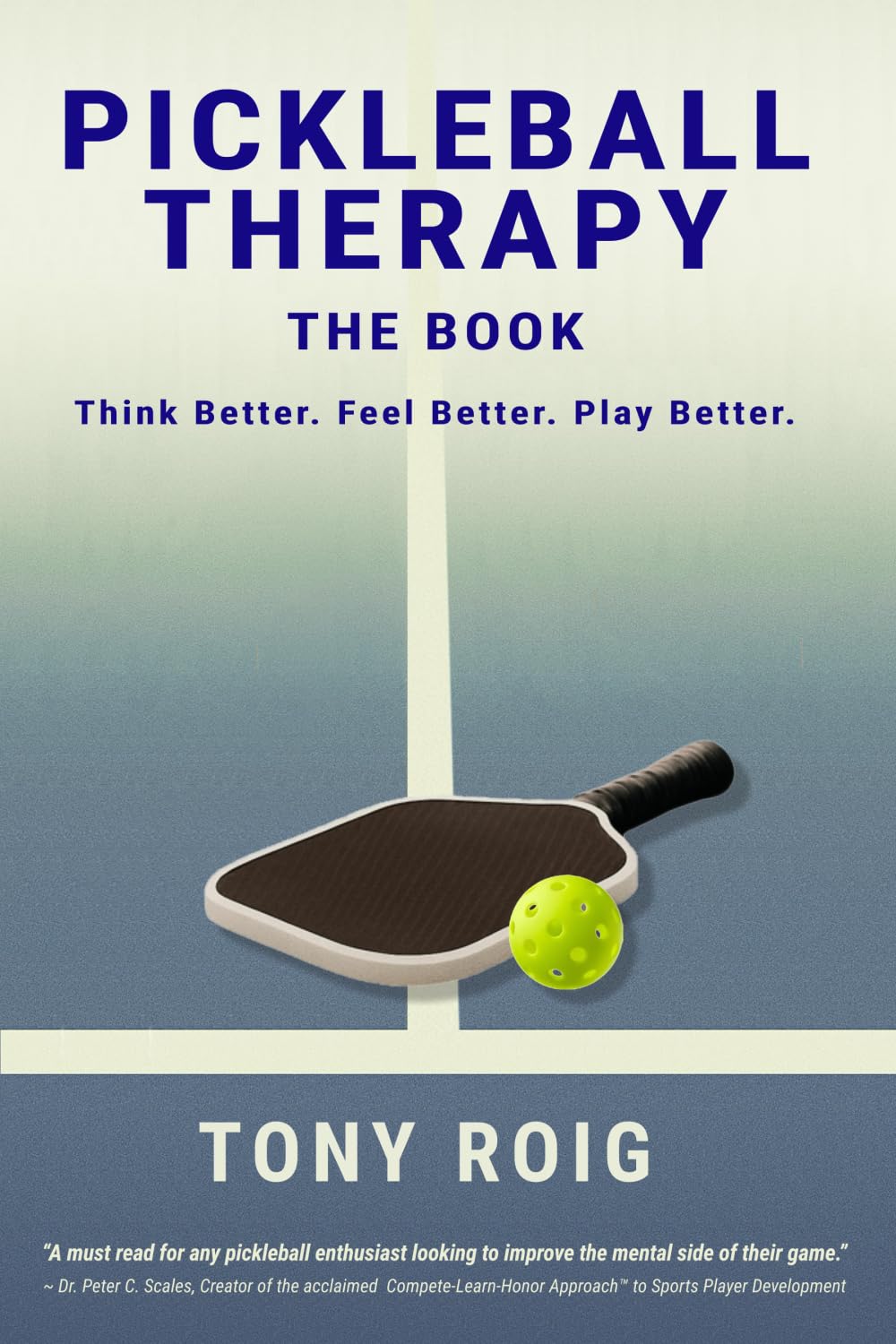 Pickleball Therapy - The Book: Think Better. Feel Better. Play Better.      Paperback – November 18, 2025