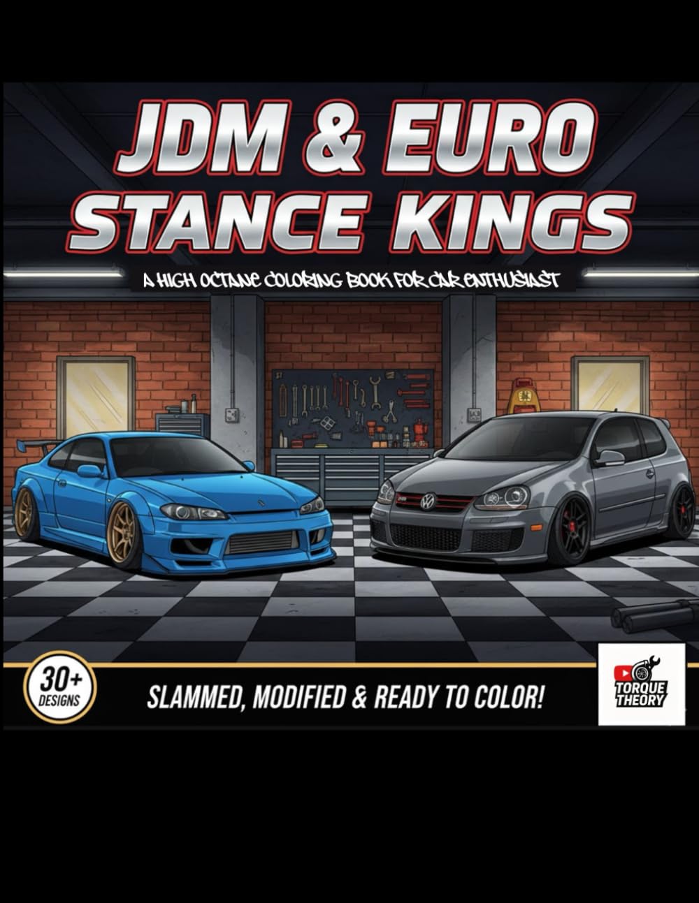 JDM & EURO STANCE KINGS: A Coloring Book for Stance Enthusiasts, Drift Fans, and Custom Car Lovers