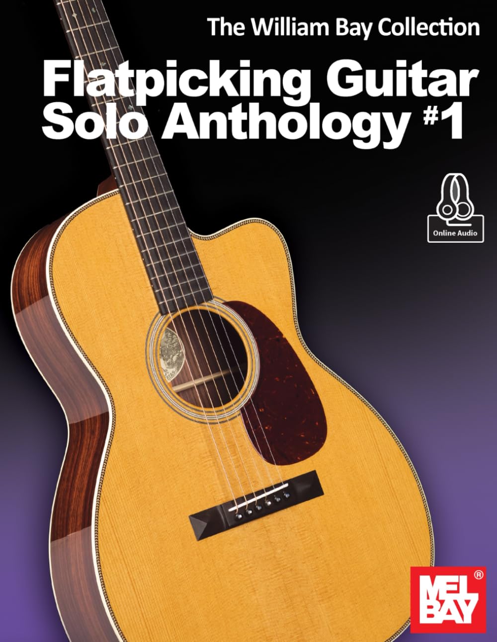 The William Bay Collection - Flatpicking Guitar Solo Anthology #1