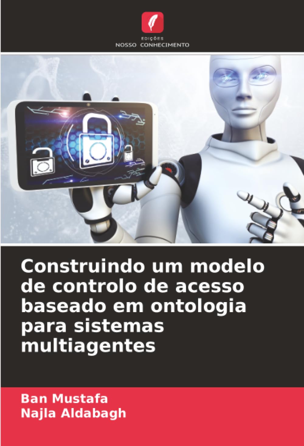 Construindo um modelo de controlo de acesso baseado em ontologia para sistemas multiagentes
