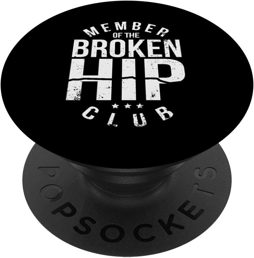 Member Broken Hip Club Surgery Replacement After Gag Gift PopSockets Swappable PopGrip