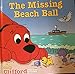 Clifford the Big Red Dog: The Missing Beach Ball (Clifford the Big Red Dog, Scholastic Series)
