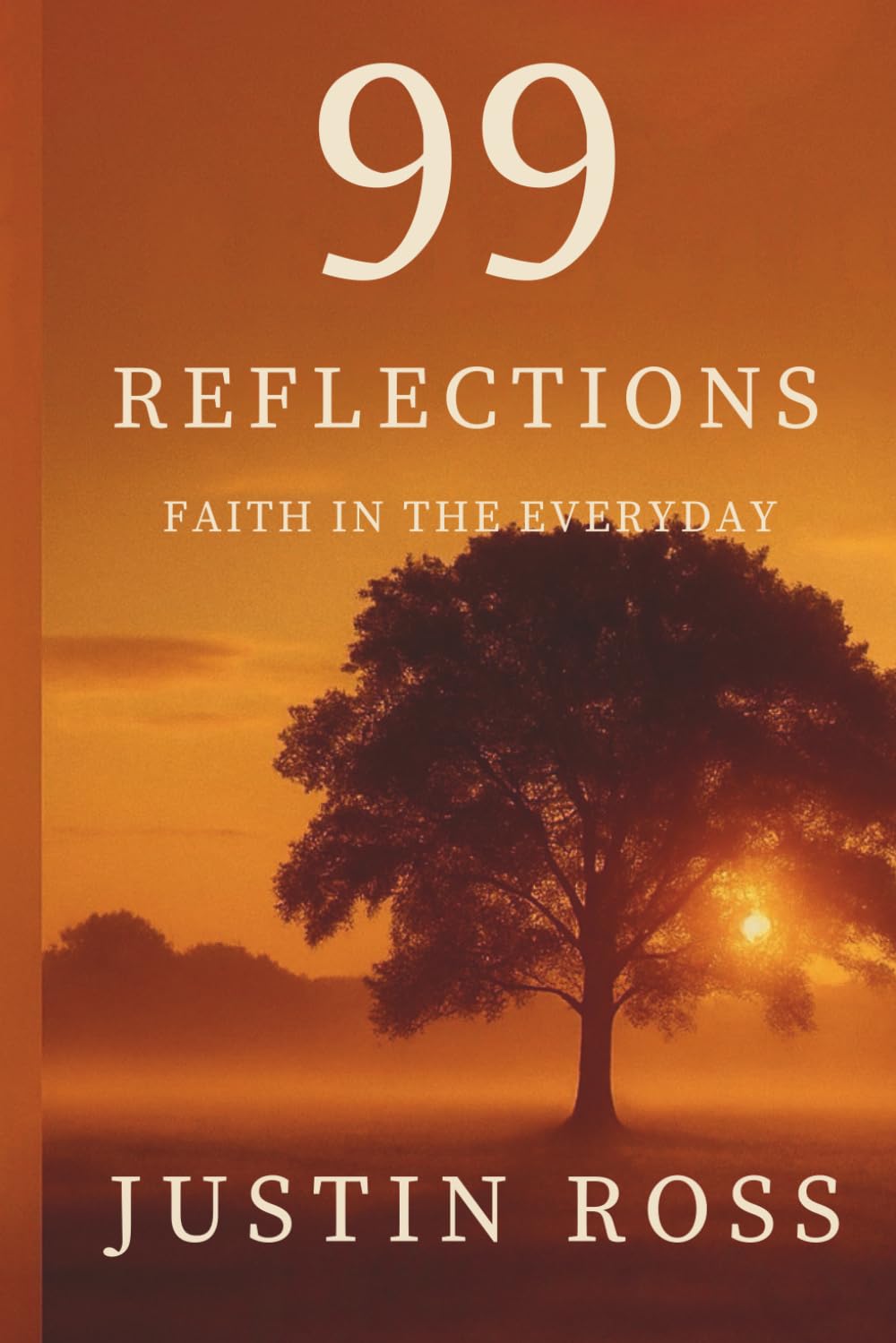 99 Reflections: Faith In The Everyday