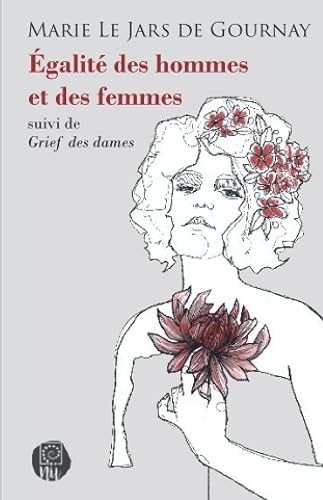 Égalité des hommes et des femmes: suivi de Grief des dames