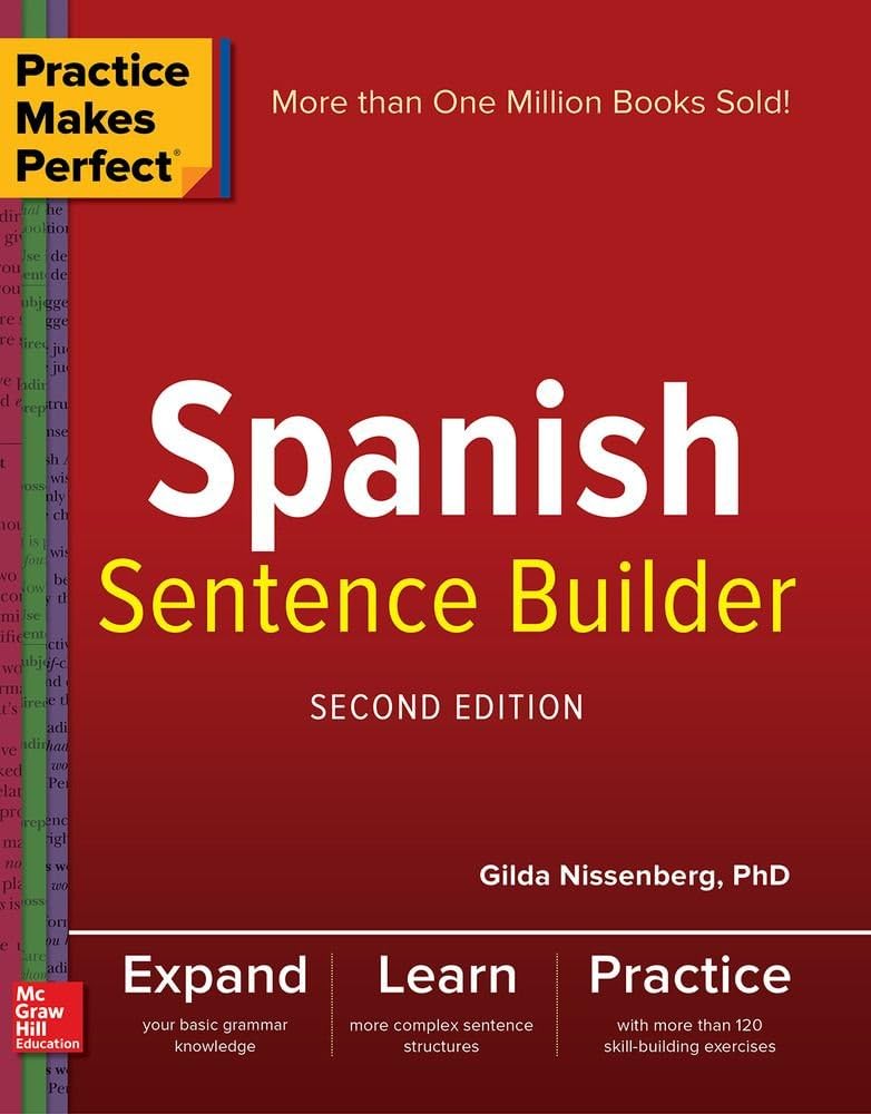 Practice Makes Perfect Spanish Sentence Builder, Second Edition by Gilda ...