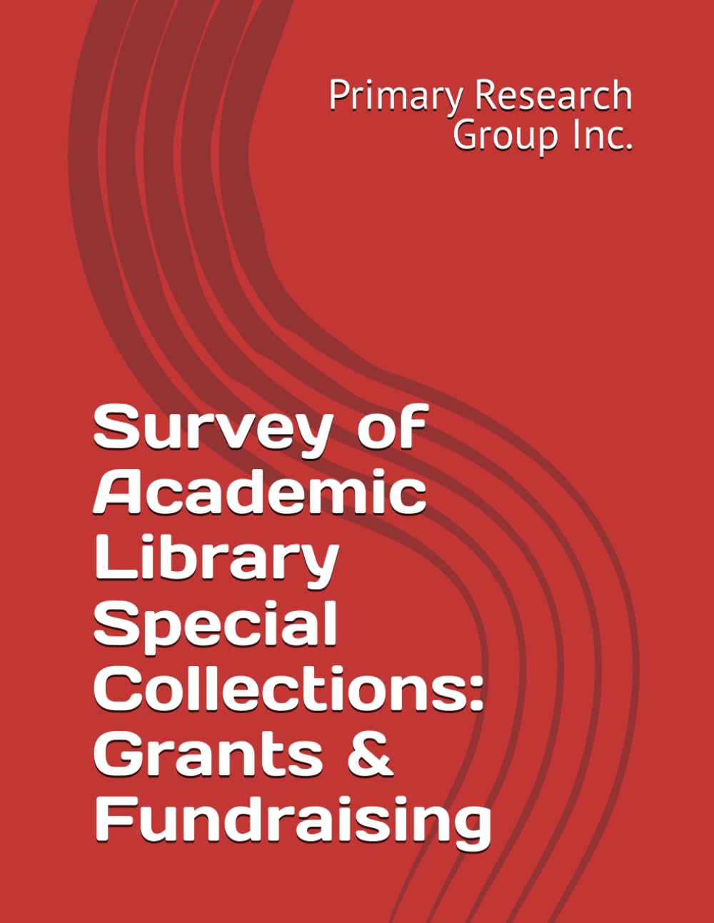 Survey of Academic Library Special Collections: Grants & Fundraising