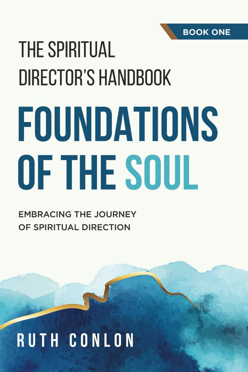 Spiritual Directors Handbook - Foundations of the Soul: Embracing the Journey of Spiritual Direction