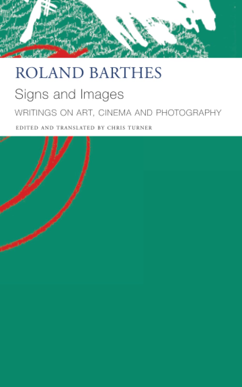 Signs and Images: Writings on Art, Cinema and Photography