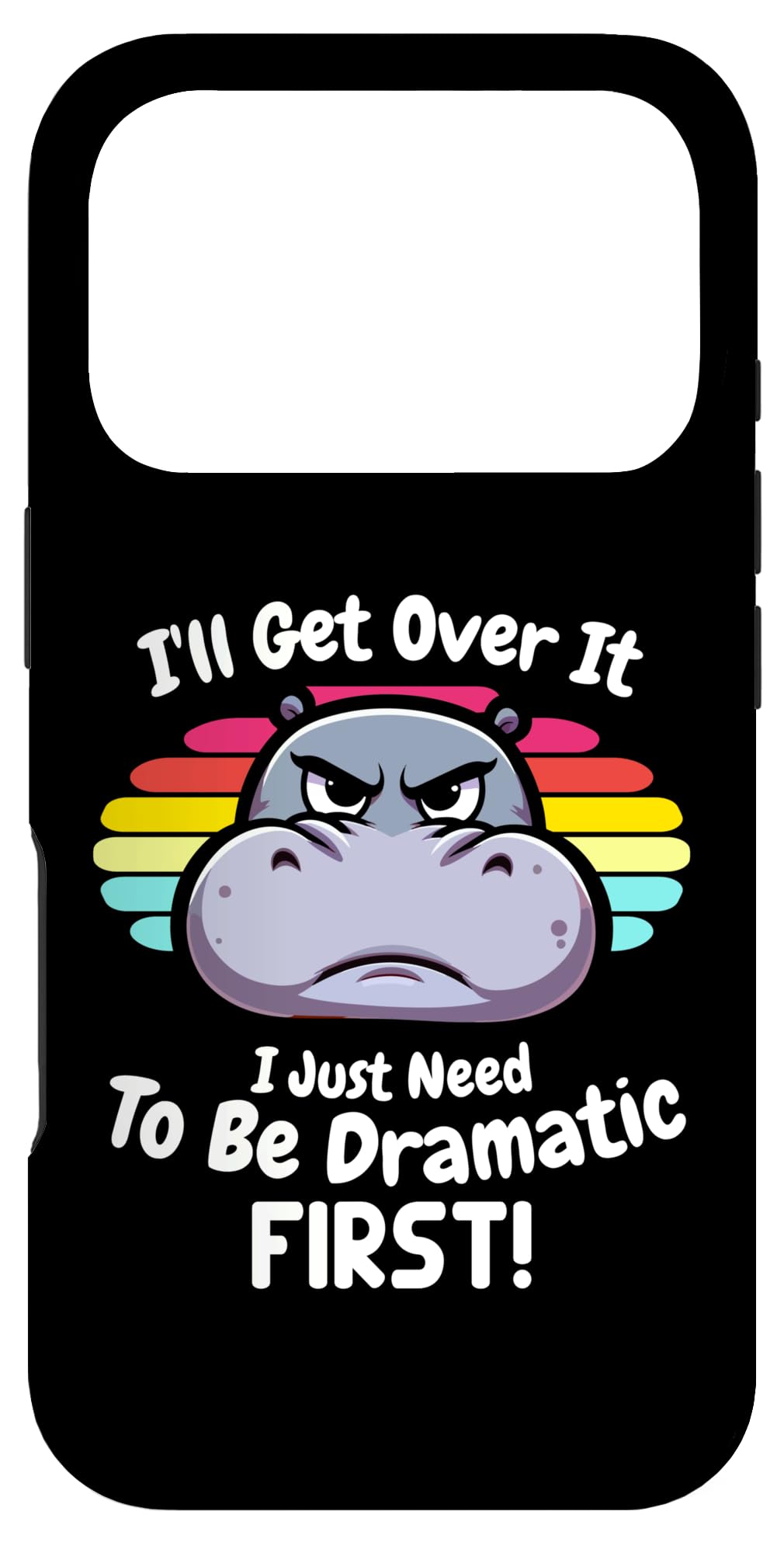 I'll Get Over It I Just Need To Be Dramatic First Baby Hippo Case for iPhone 17 Pro