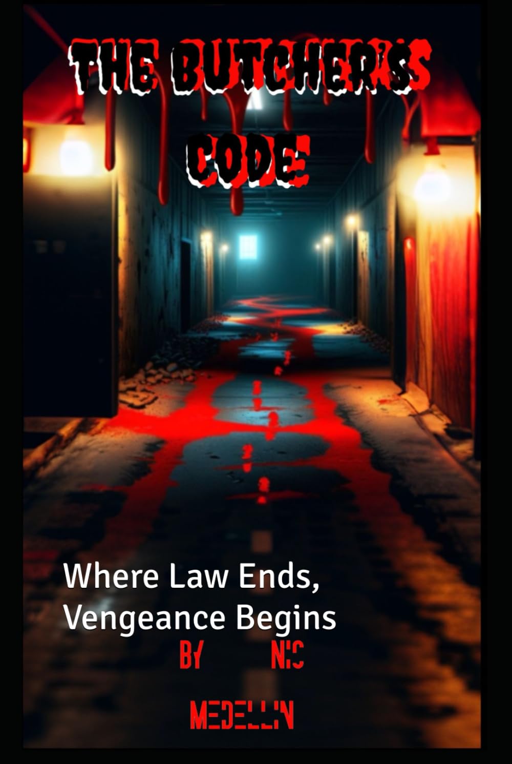 THE BUTCHER'S CODE: Story: Where Law Ends, Vengeance Begins (The Butcher’s Legacy Begins)