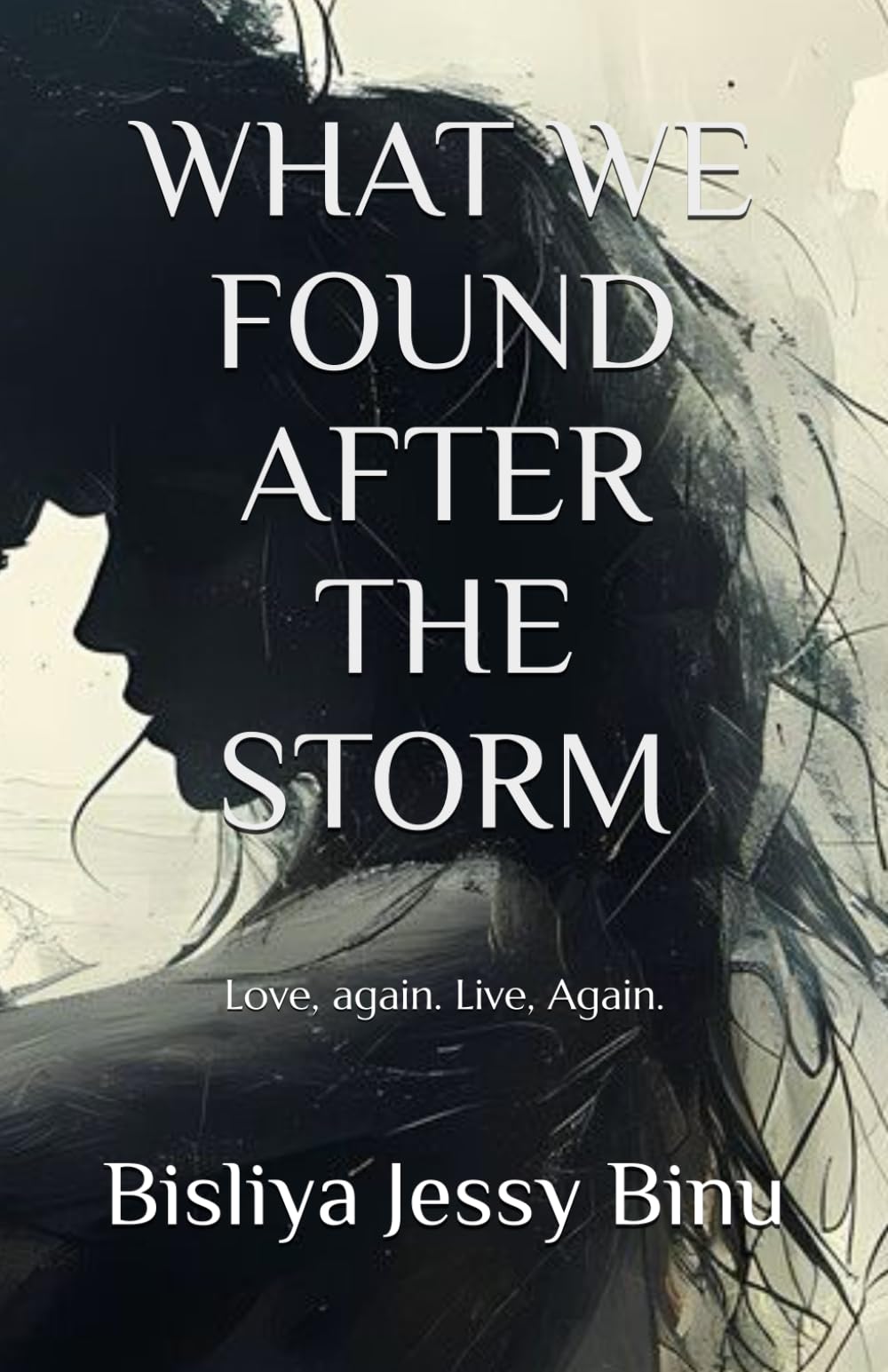 WHAT WE FOUND AFTER THE STORM: Love, again. Live, Again.