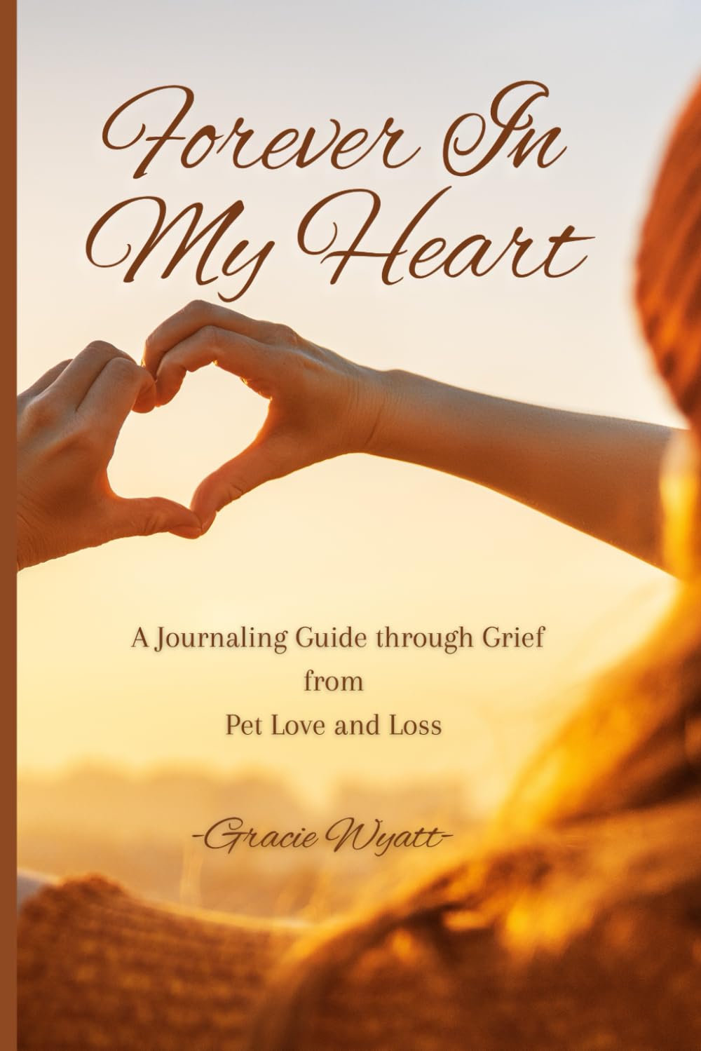 Forever in My Heart: A Journaling Guide Through Grief from Pet Love and Loss (My Treasured Pet)