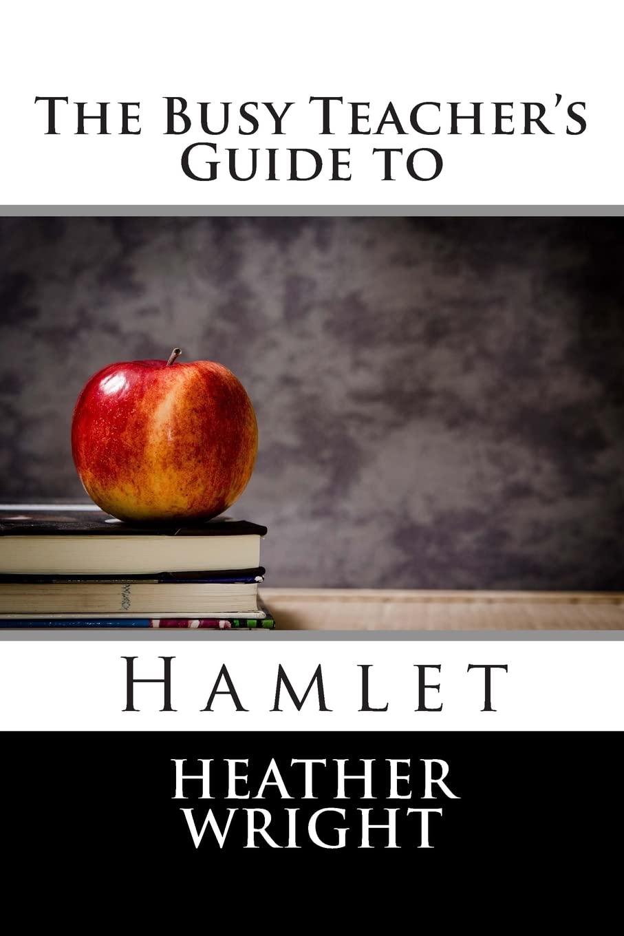 The Busy Teacher's Guide to Hamlet (The Busy Teacher's Guides)