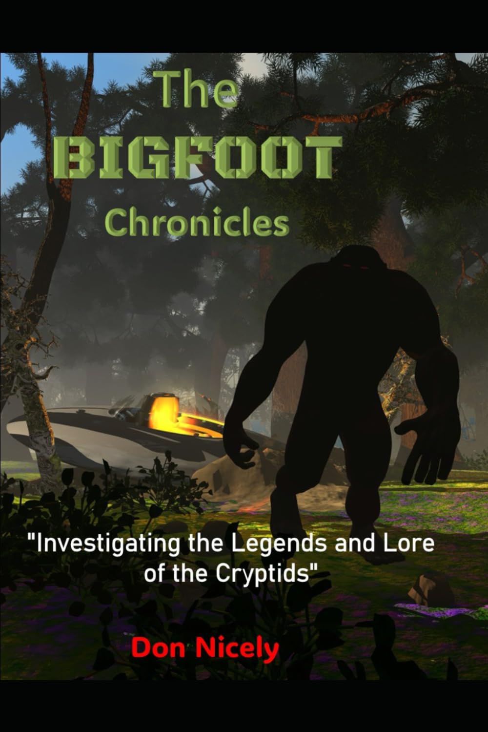 The Bigfoot Chronicles: Investigating the Legends and Lore of the Cryptids Book 2 The Monster Files Guardians of The Ancient Secrets
