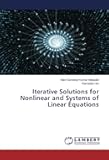 Iterative Solutions for Nonlinear and Systems of Linear Equations