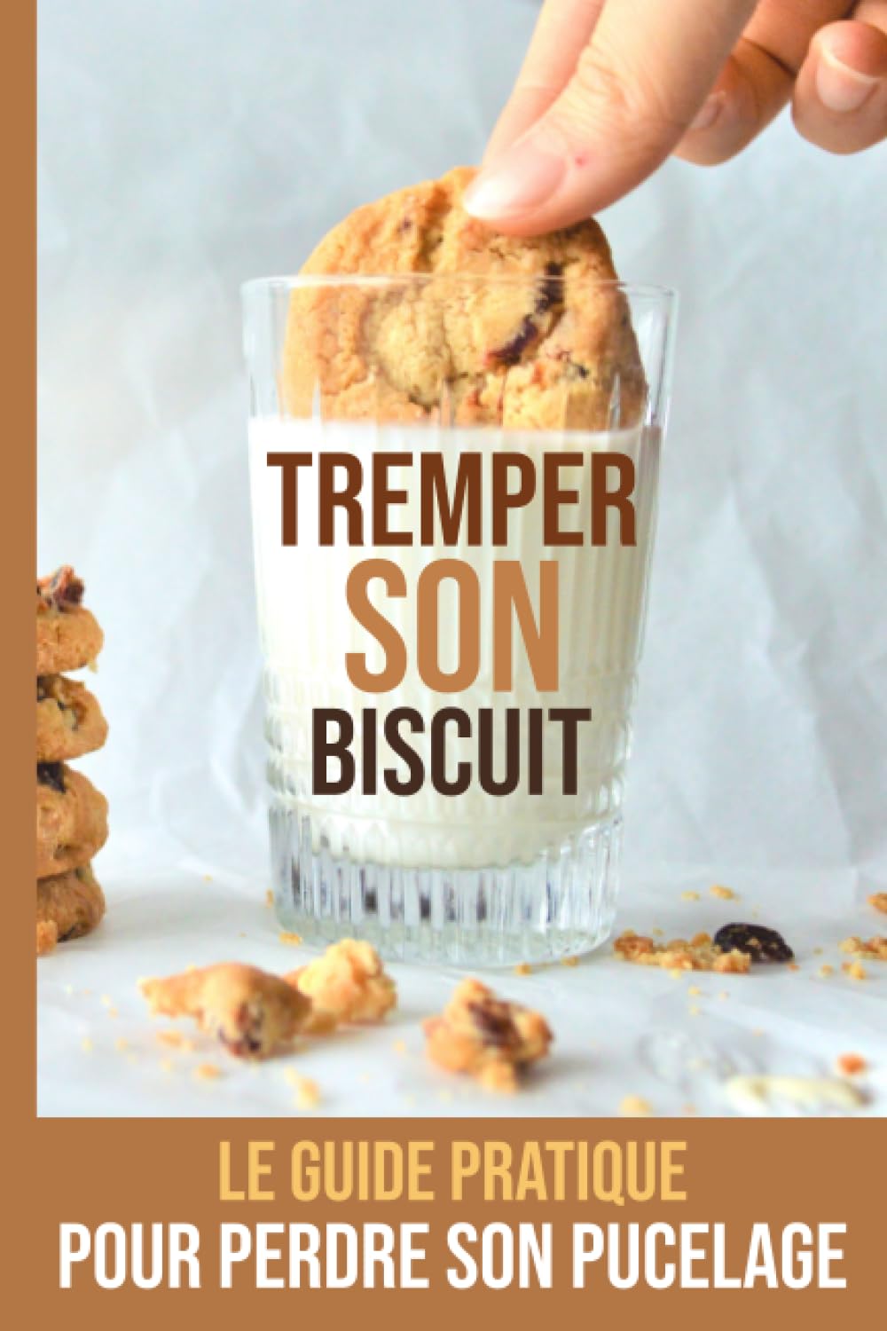 Tremper son biscuit | Le guide pratique pour perdre son pucelage ⚠️ FAUSSE COUVERTURE ⚠️ CADEAU AMUSANT | HUMOUR | GAG | PIÈGE | FARCE | BLAGUE |: ... Cadeau humoristique et drôle | Piéger un ami
