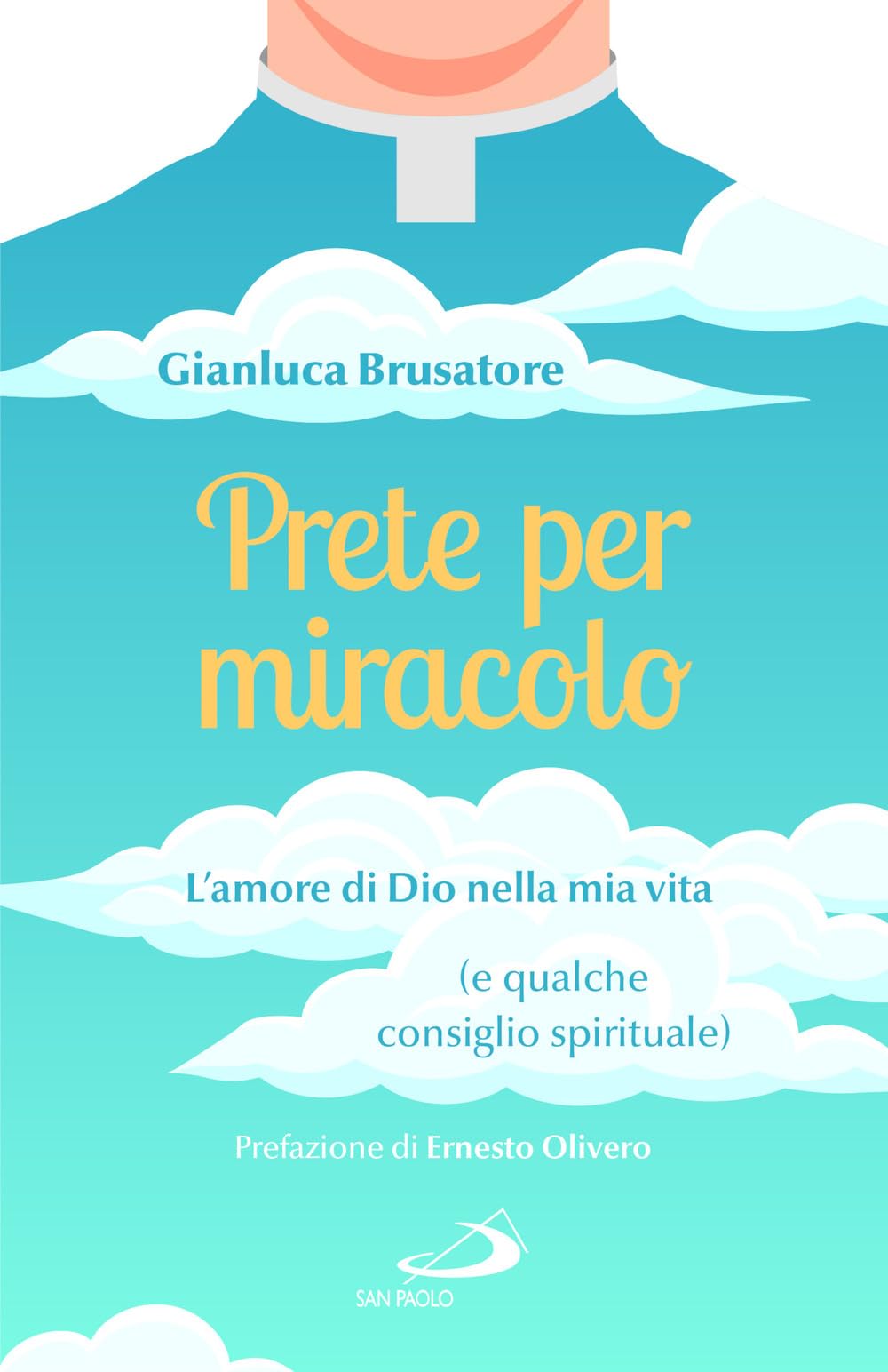 Prete Per Miracolo. L'amore Di Dio Nella Mia Vita (E Qualche Consiglio Spirituale) - 4