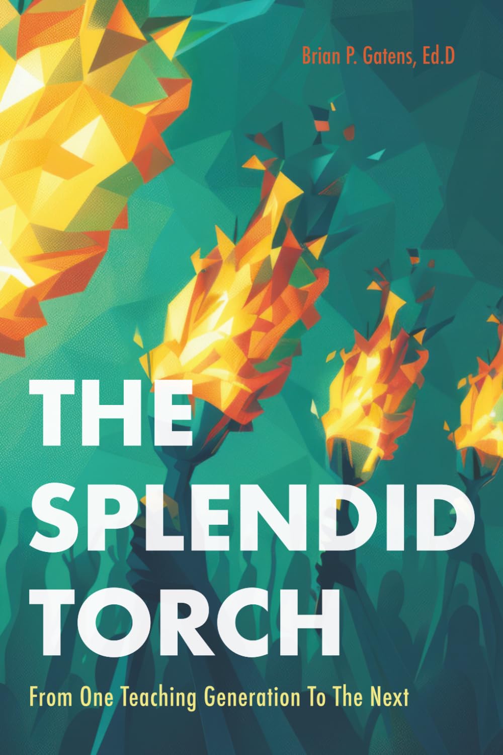 The Splendid Torch: From One Teaching Generation To The Next