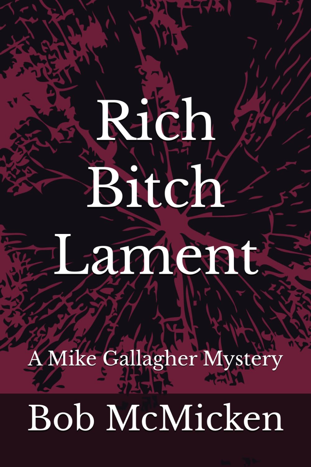 Rich Bitch Lament (The Mike Gallagher Mysteries)