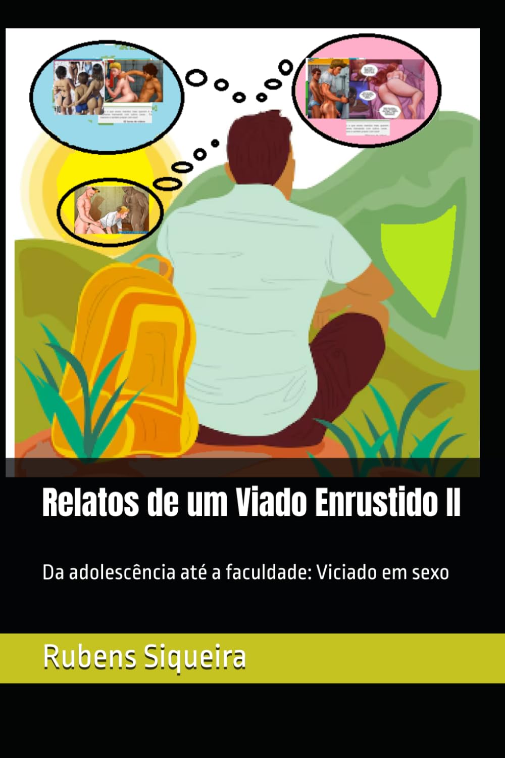 Relatos de um Viado Enrustido II: Da adolescência até a faculdade: Viciado em sexo
