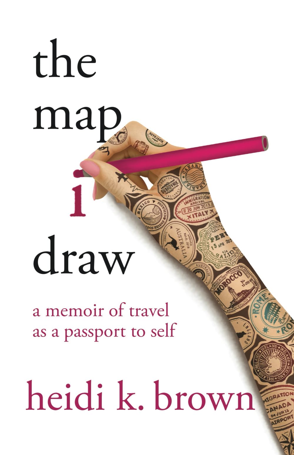 The Map I Draw: A Memoir of Travel as a Passport to Self