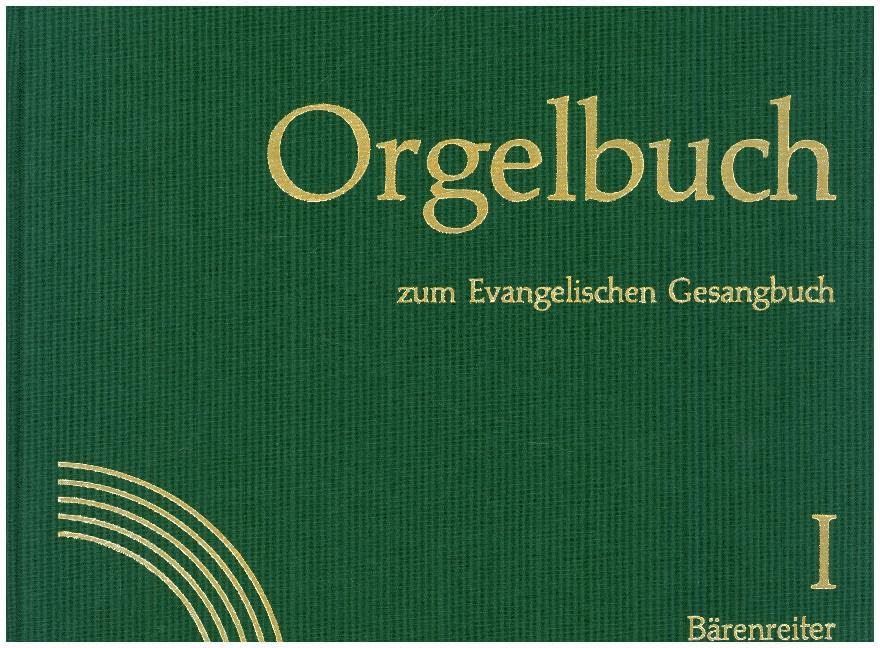 Orgelbuch zum Evangelischen Gesangbuch Band I+II. Stammausgabe