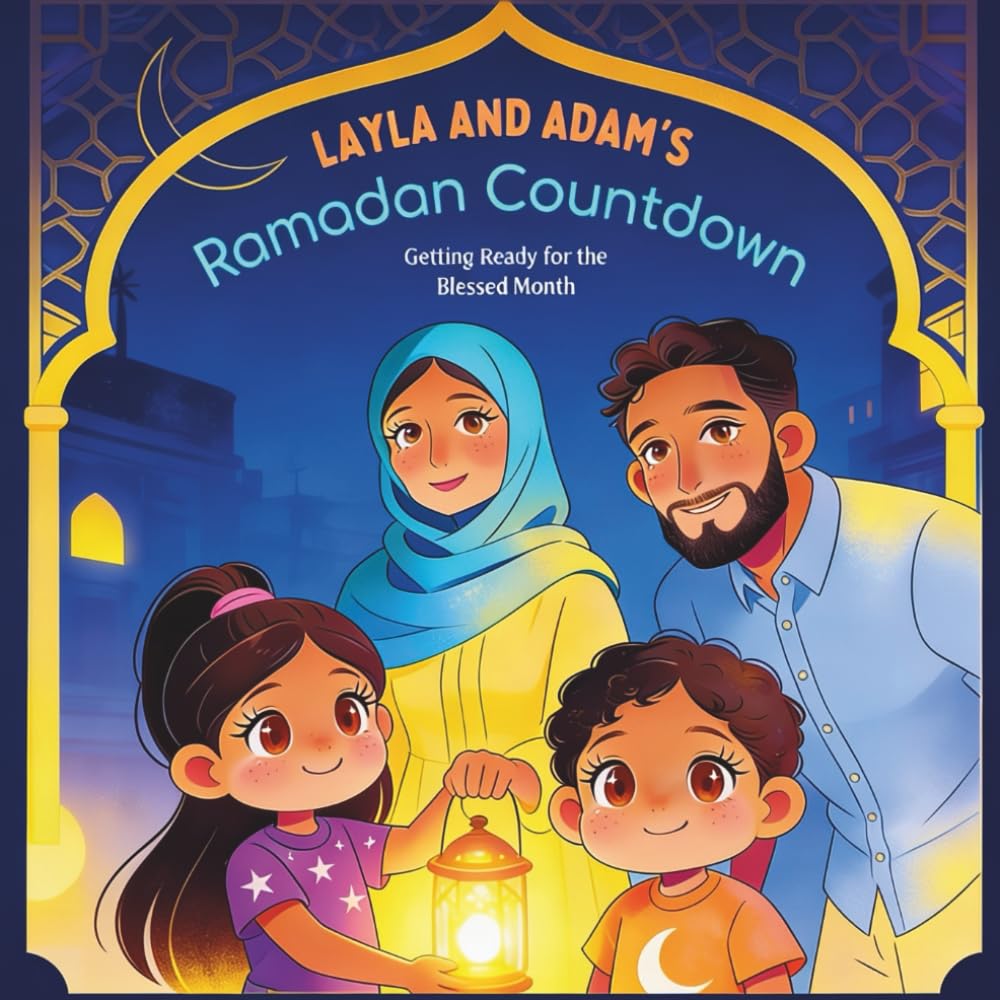 Layla and Adam's Ramadan Countdown: A Family's Journey to the Blessed Month