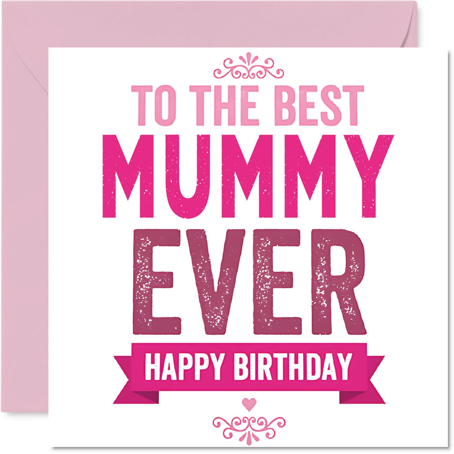 Heartfelt Birthday Card for Mummy - Bold Pink Affection - Warm 'to the Best Mummy Ever' Design - Brings a Big Birthday Smile - 145mm Square, Envelope Included