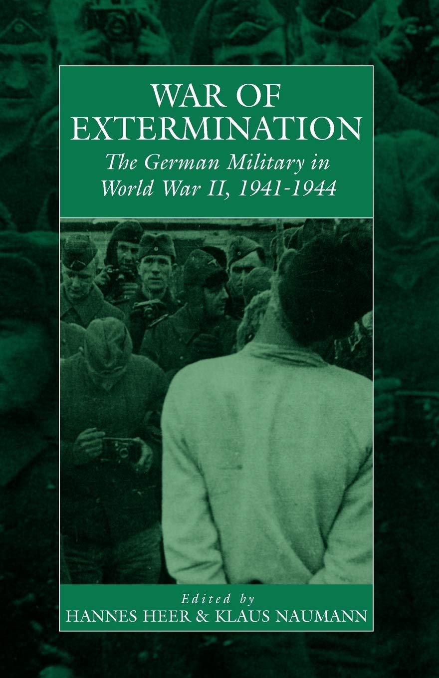 War of Extermination: The German Military in World War II (War and Genocide, 3)