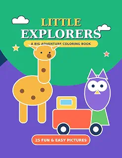 Little Explorers: A Easy to Use Toddler Coloring Book