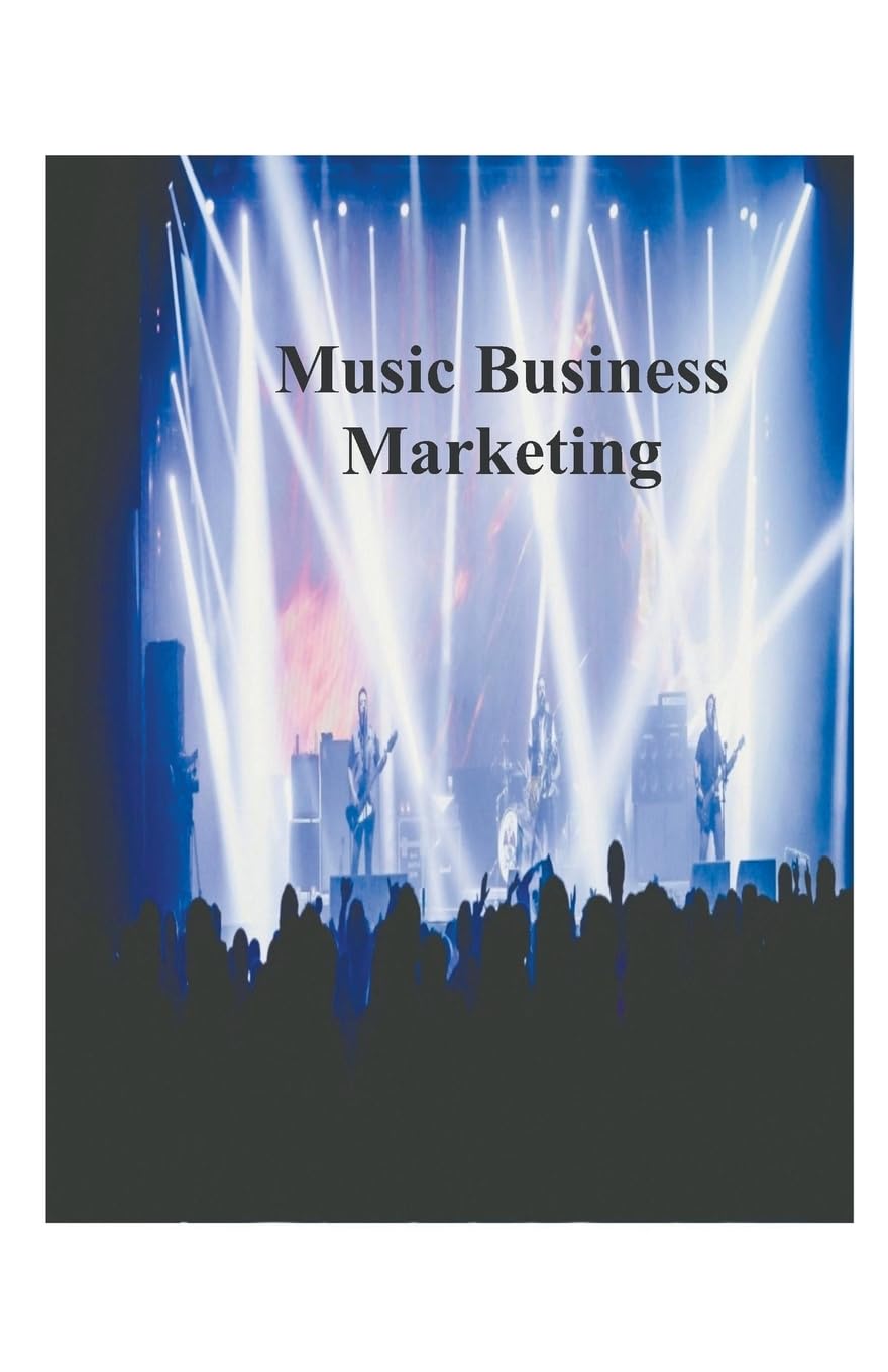 Music Business Marketing : le livre guide indispensable pour manager sa carrière musicale