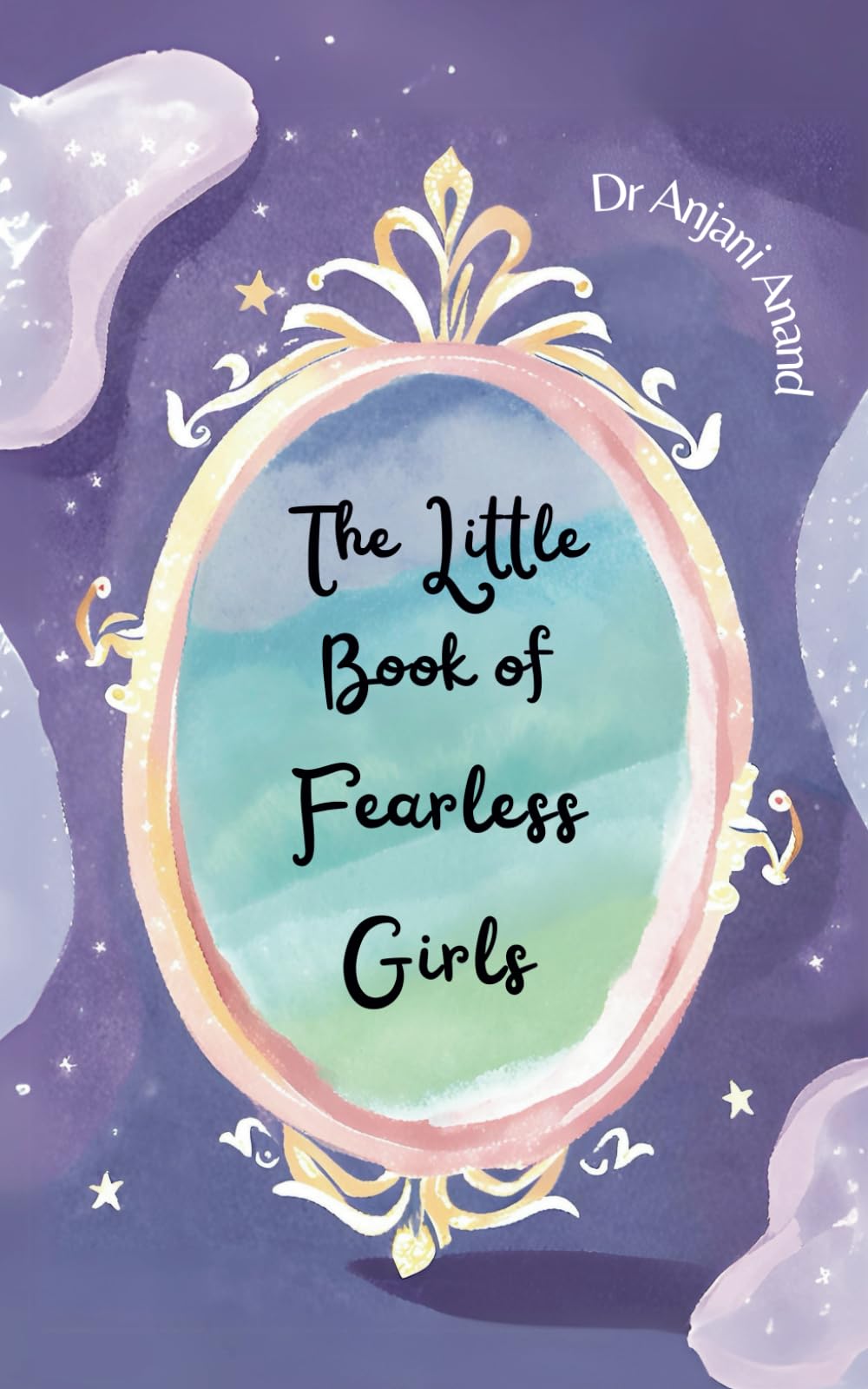 The Little Book of Fearless Girls: Inspiring Stories of Brave And Strong Girls (The Little Book Series For Children)