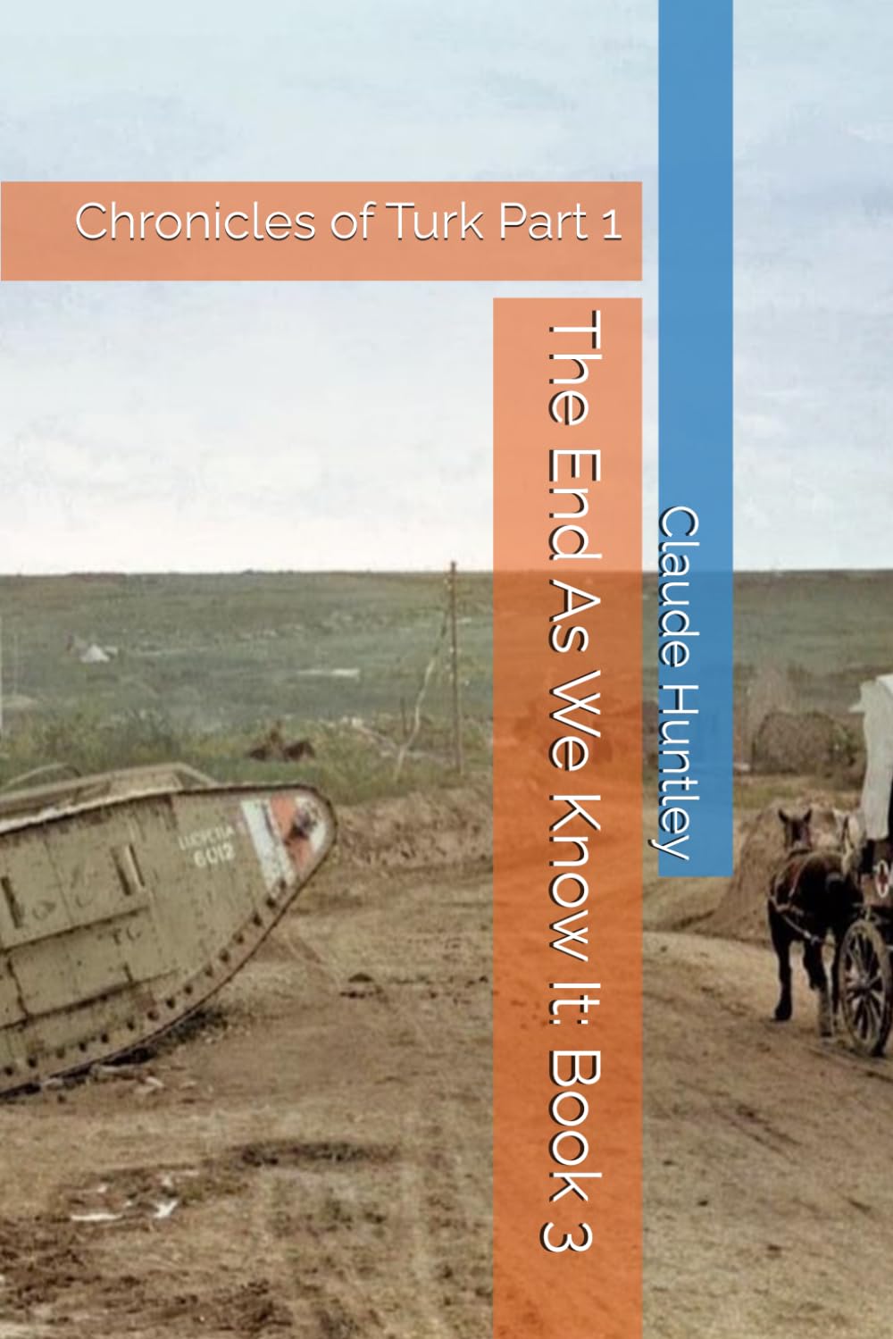 The End As We Know It: Book 3: Chronicles of Turk Part 1