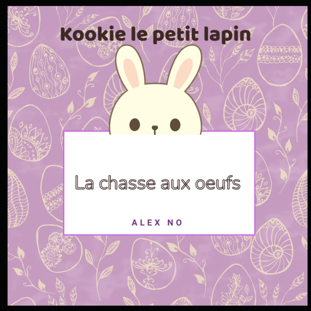 KOOKIE ET LA CHASSE AUX ŒUFS (Kookie et ses émotions)