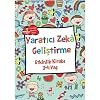 Yaratıcı Zeka Geliştirme - Etkinlik Kitabı (3-4 Yaş)