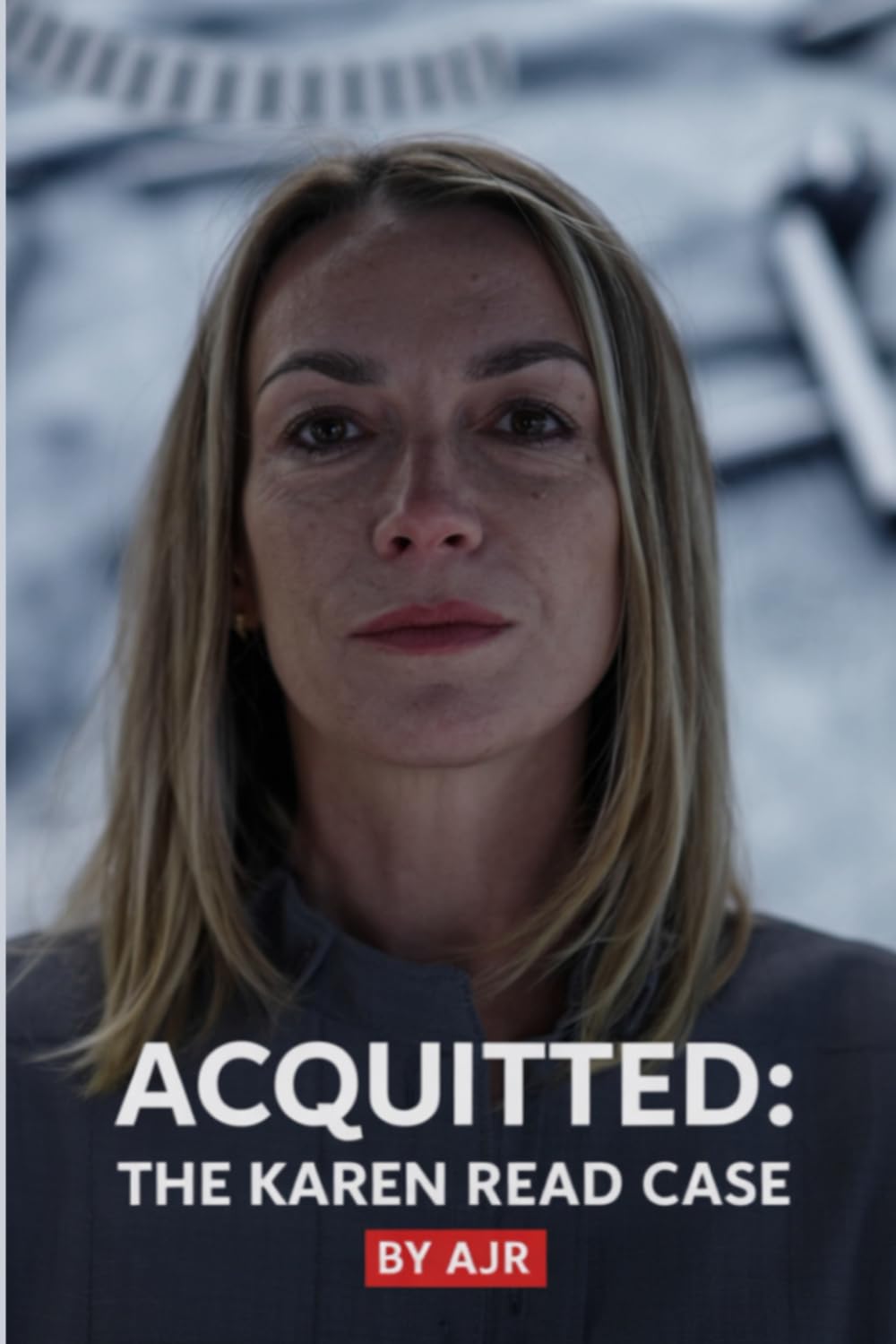 ACQUITTED: The Karen Read Case - A Woman's Fight for Justice Against a Corrupt System