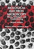 Biological Electron Microscopy: Theory, Techniques, and Troubleshooting