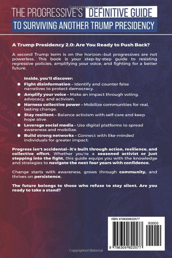 The Progressive's Definitive Guide to Surviving Another Trump Presidency: Navigating the Next Four Years with Resilience, Activism, and Community - Image 2