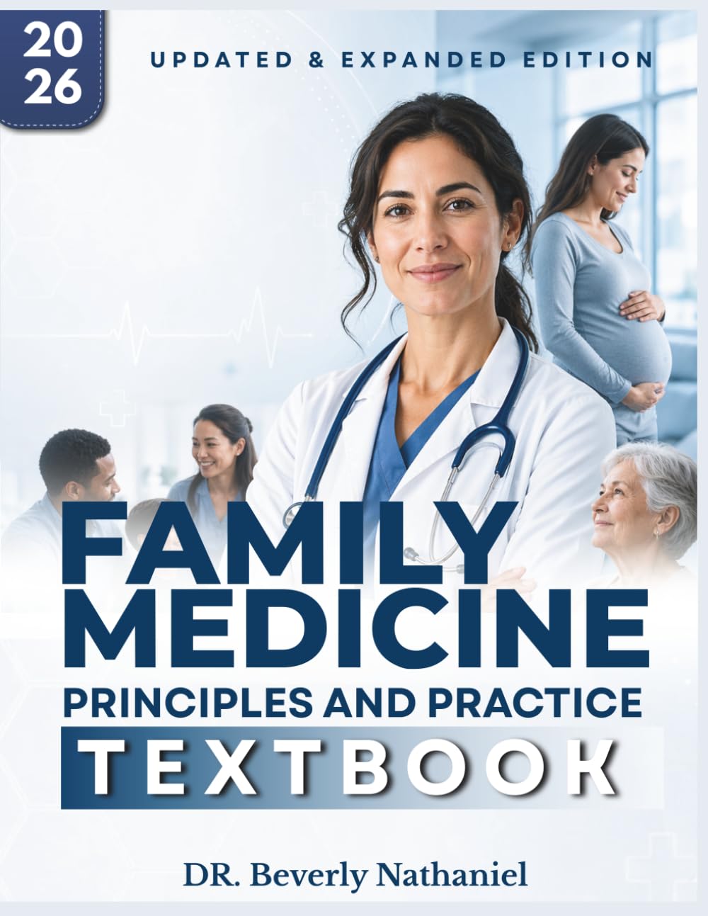 FAMILY MEDICINE TEXTBOOK: A Clear and Comprehensive Guide to Primary Care, Clinical Reasoning and Chronic Disease Management