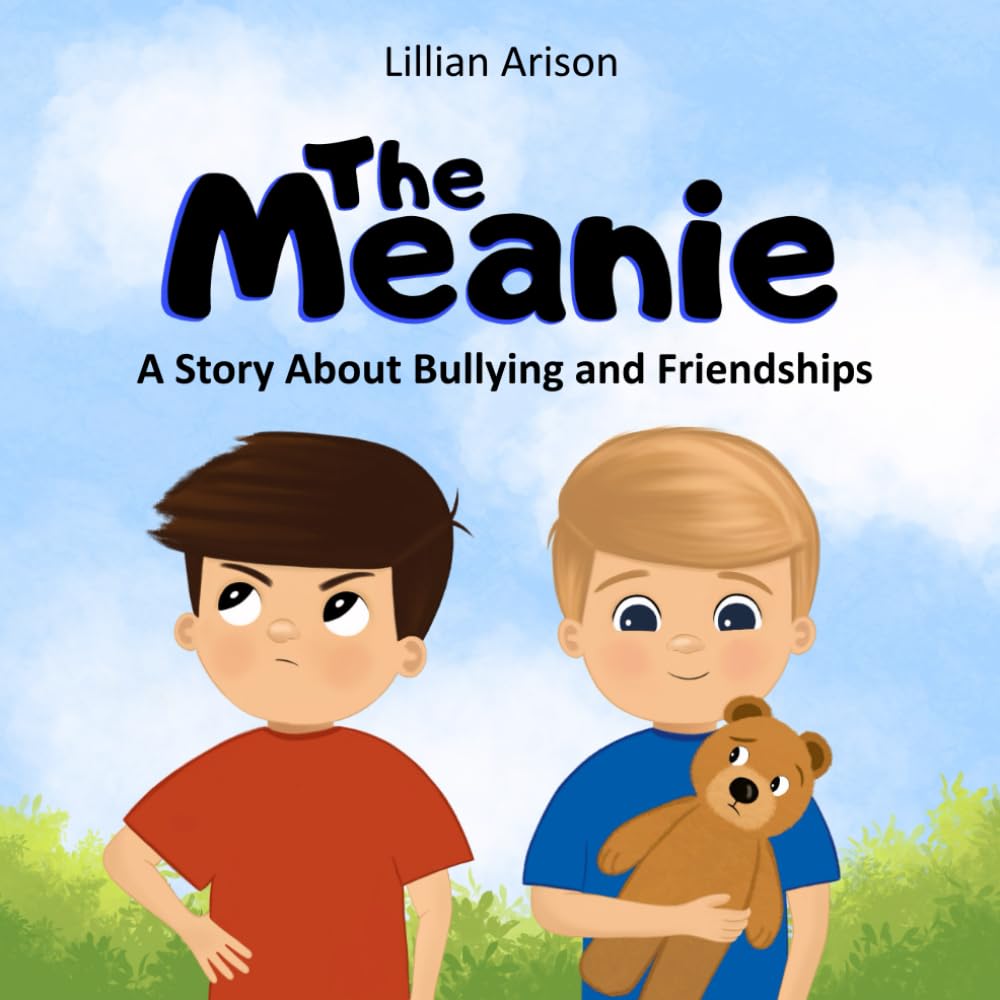 The Meanie: A Story About Bullying and Friendships