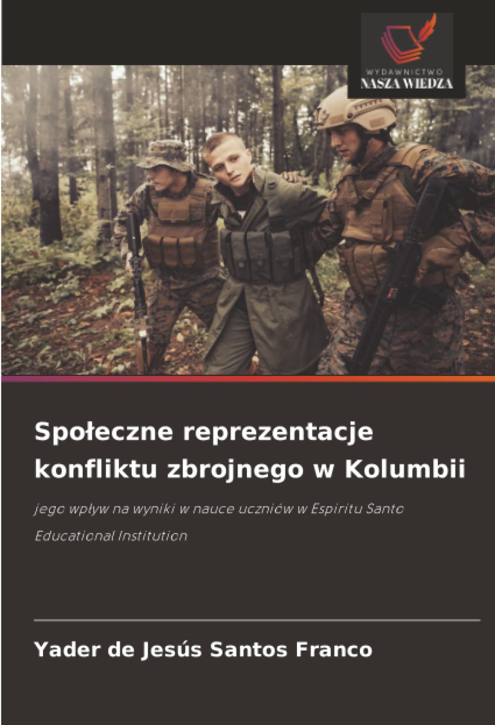 Społeczne reprezentacje konfliktu zbrojnego w Kolumbii: jego wpływ na wyniki w nauce uczniów w Espiritu Santo Educational Institution