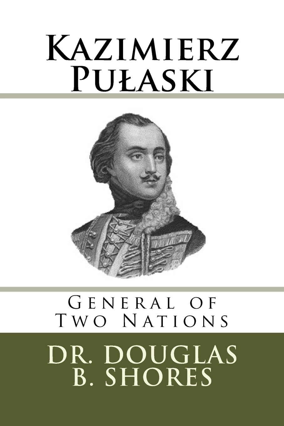 Kazimierz Pulaski: General of Two Nations