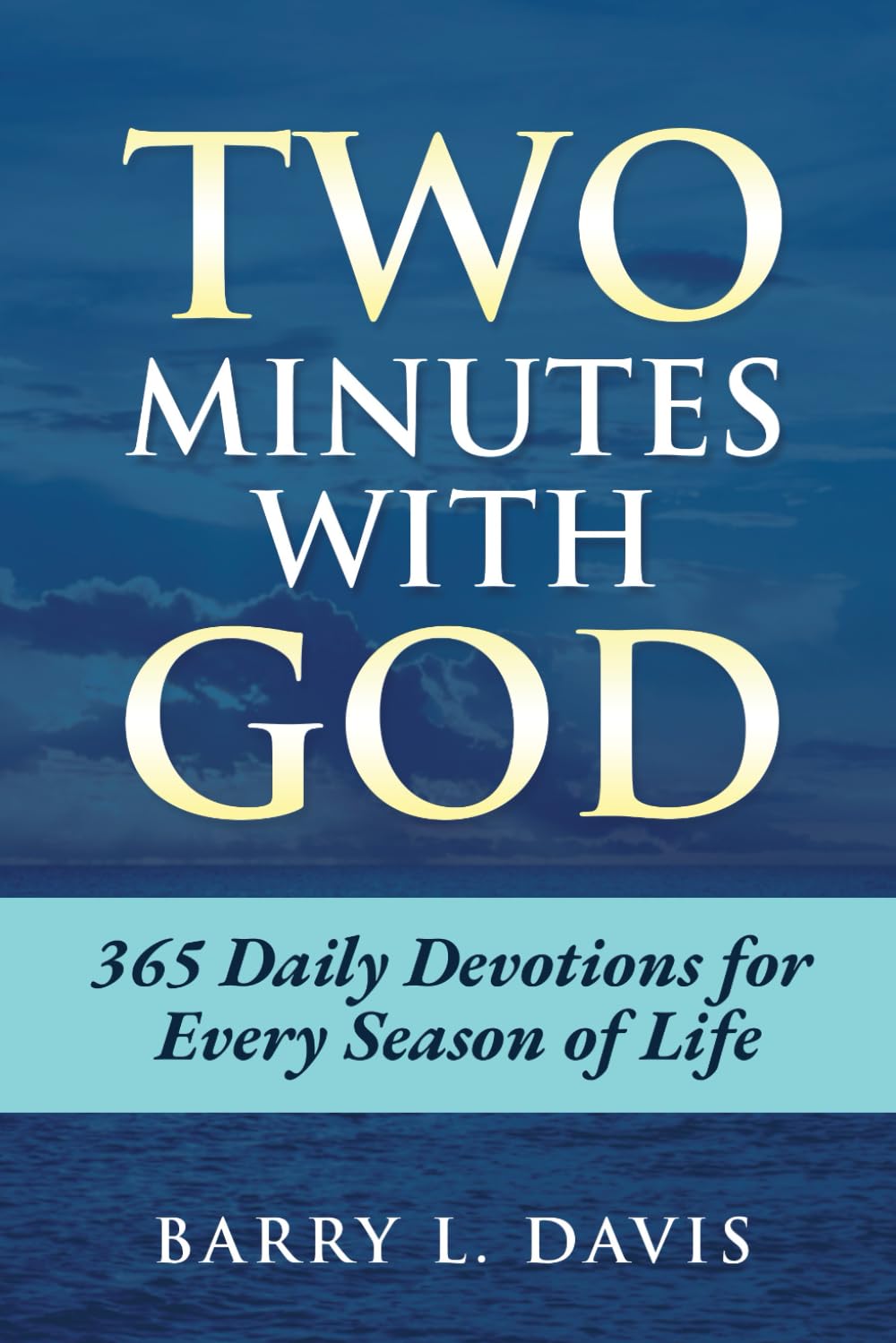Two Minutes with God: 365 Daily Devotions for Every Season of Life