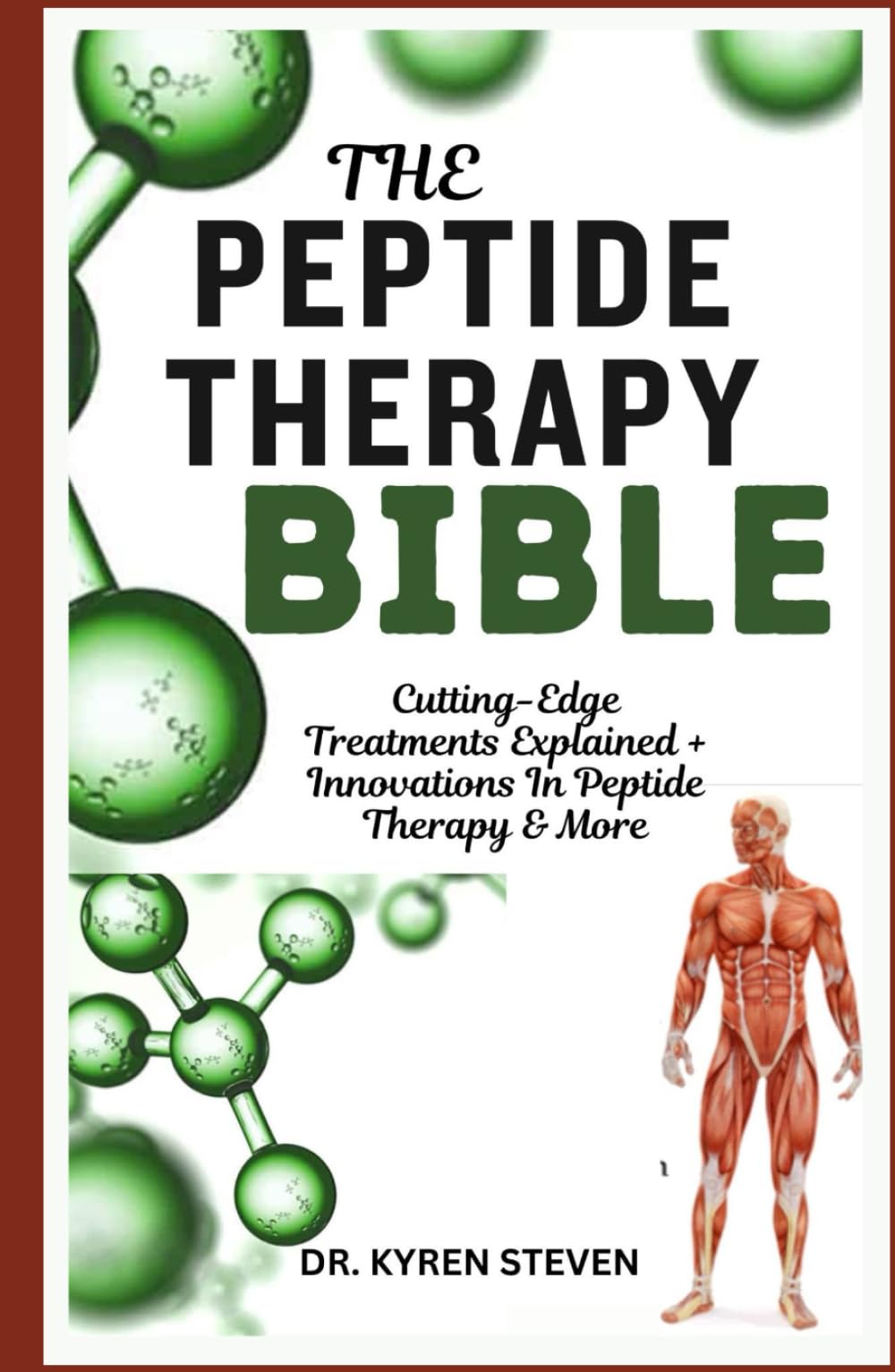 THE PEPTIDE THERAPY BIBLE: Cutting-Edge Treatments Explained + Innovations In Peptide Therapy & More