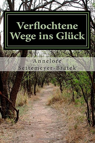 Verflochtene Wege ins Glück Verflochtene Wege ins Glück