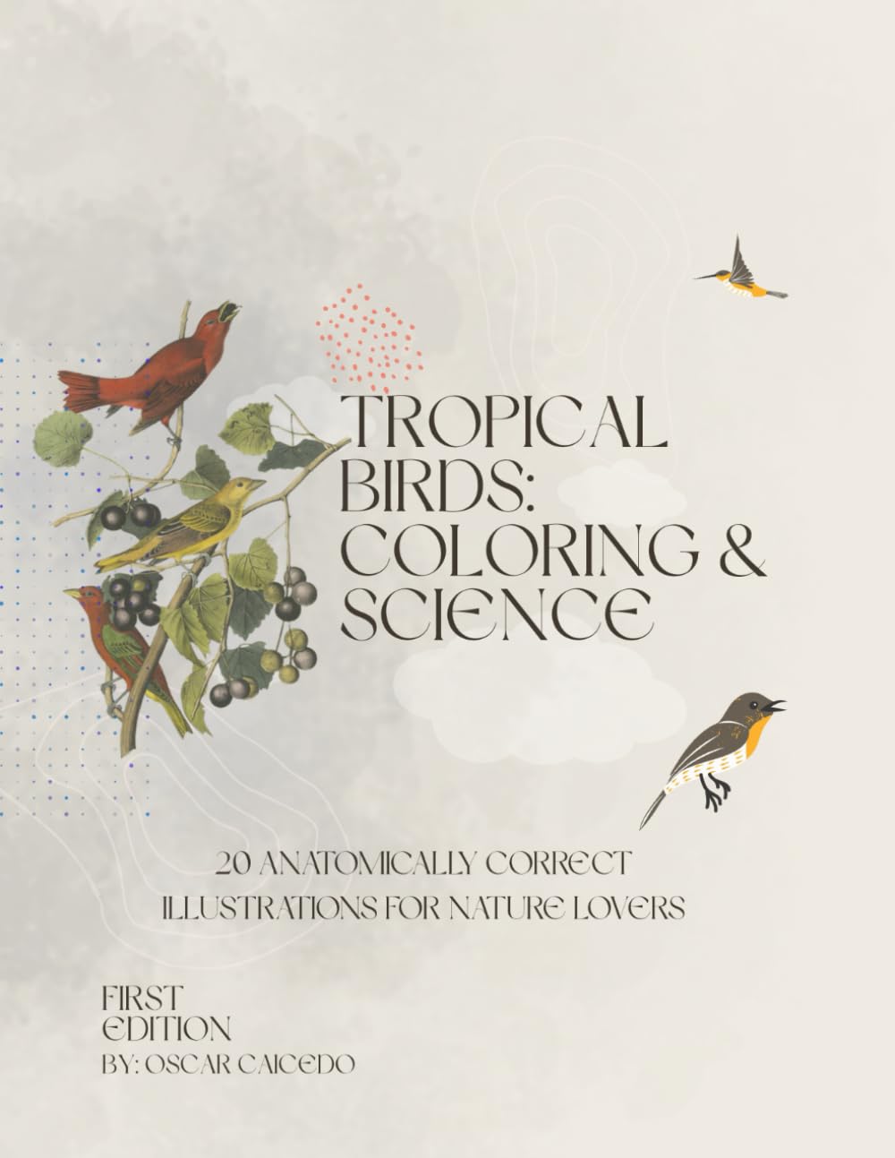Tropical Birds: Coloring & Science: 20 Anatomically Correct Illustrations and Fun Facts by a Biologist